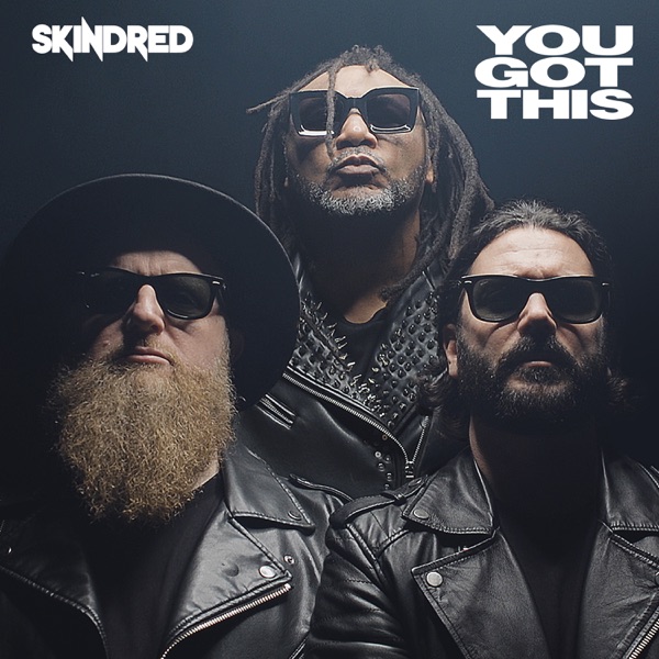Skindred — You Got This