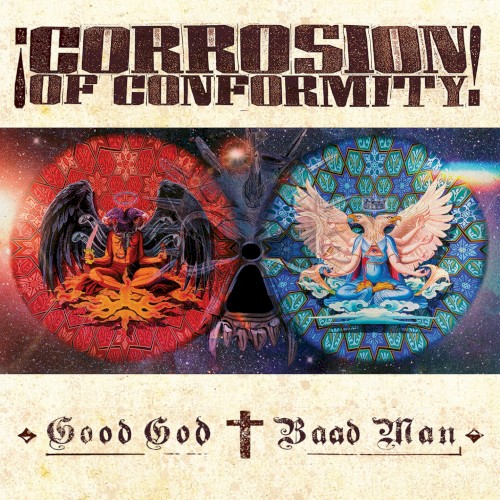 Corrosion of Conformity — Good God / Baad Man