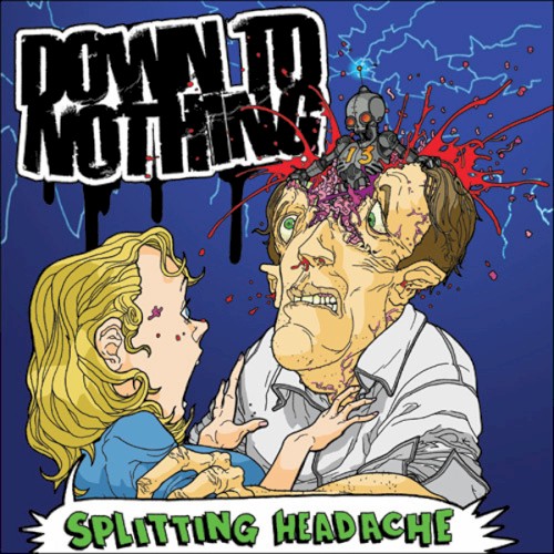 Down To Nothing — Splitting Headache