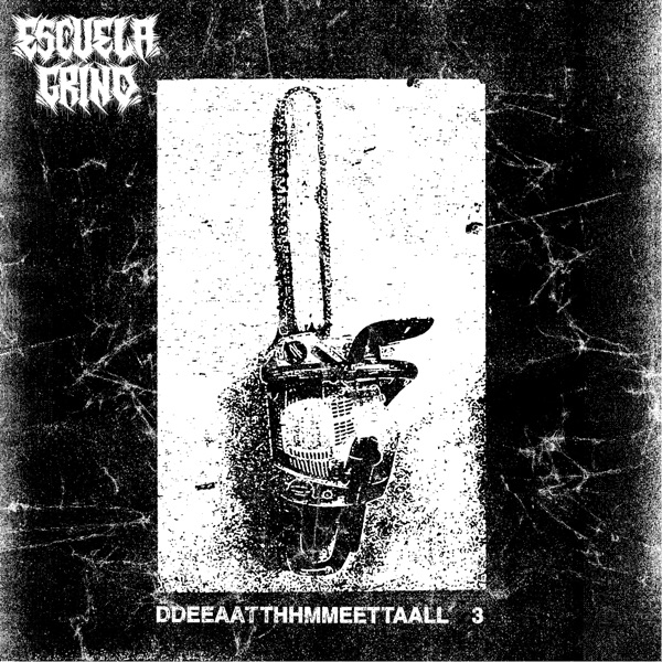 Escuela Grind — DDEEAATTHHMMEETTAALL