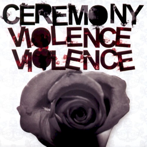 Ceremony — Violence Violence
