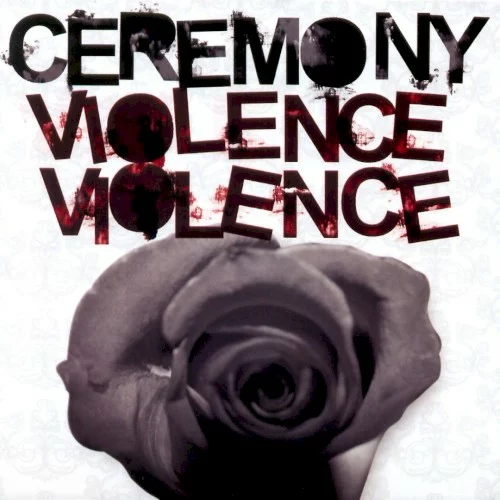Ceremony — Violence Violence