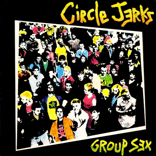 Circle Jerks — Group Sex