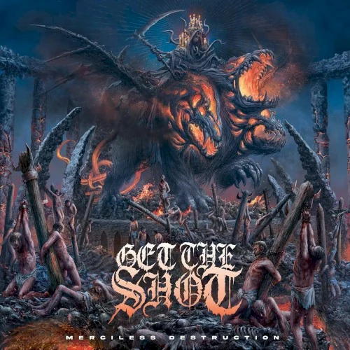 Get the Shot — Merciless Destruction