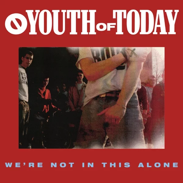Youth of Today — We're Not in This Alone