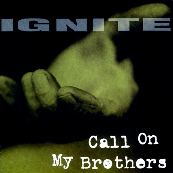 Ignite — Call on My Brothers