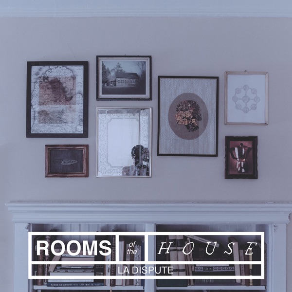 La Dispute — Rooms of the House