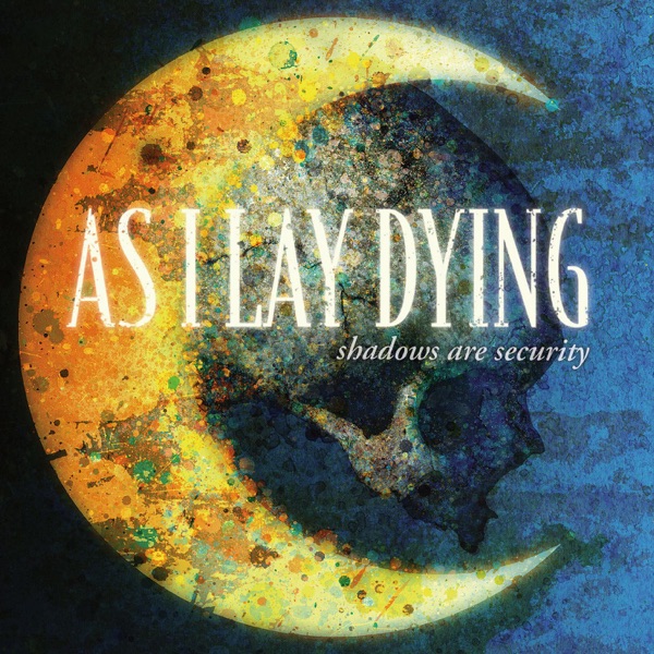 As I Lay Dying — Shadows Are Security