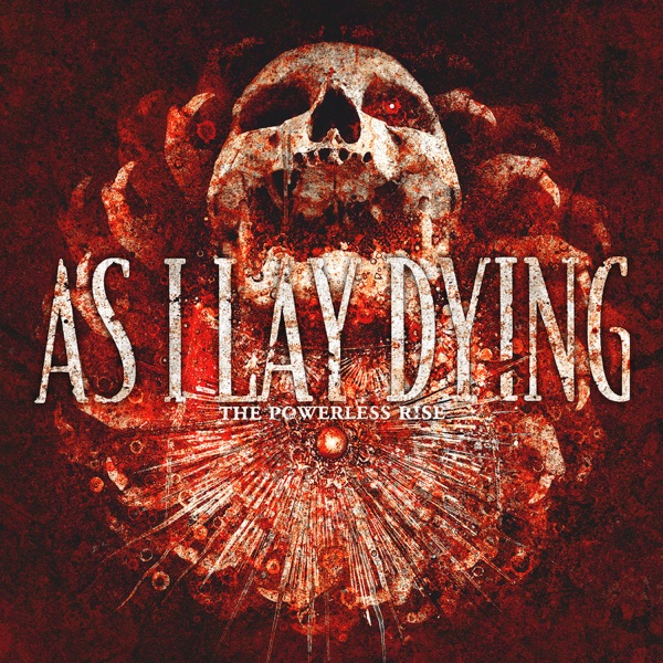 As I Lay Dying — The Powerless Rise