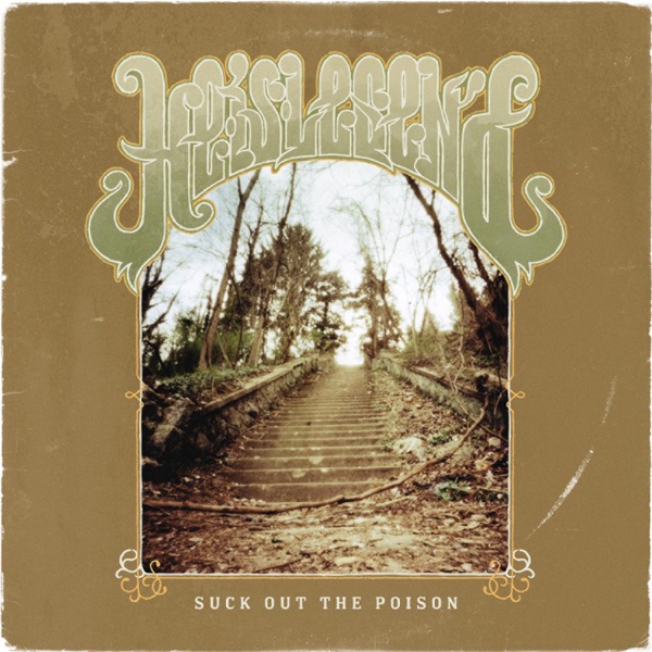He Is Legend — Suck Out the Poison