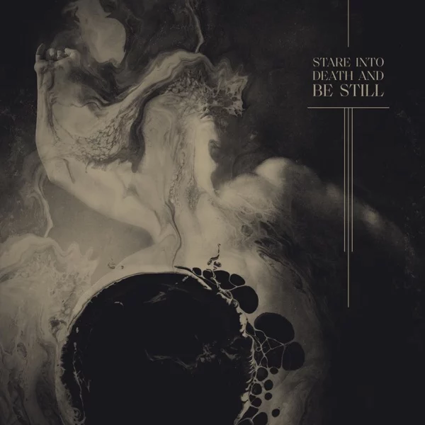Pochette de Stare Into Death and Be Still